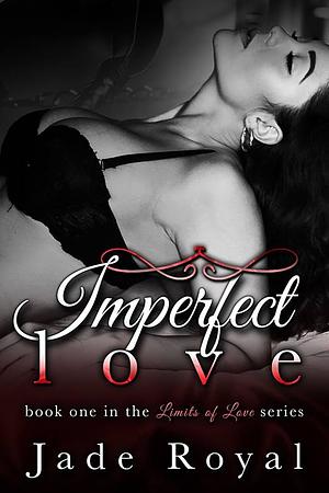 Imperfect Love by Jade Royal