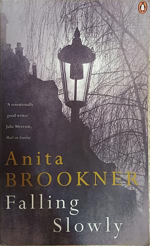 Falling Slowly by Anita Brookner