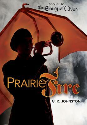Prairie Fire by E.K. Johnston