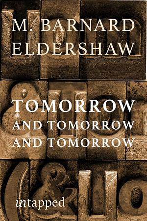 Tomorrow and Tomorrow and Tomorrow by M. Barnard Eldershaw