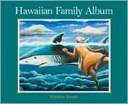 Hawaiian Family Album by Matthew Kaopio