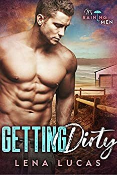 Geting Dirty: A BBW / Curvy Girl Romance by Lena Lucas
