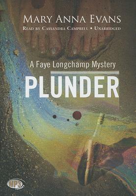 Plunder: A Faye Longchamp Mystery by Mary Anna Evans