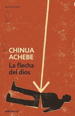 La flecha del dios by Chinua Achebe