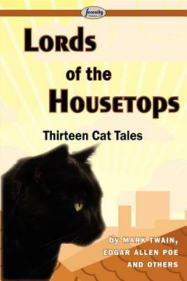 Lords of the Housetops-Thirteen Cat Tales by Mark Twain, Edgar Allan Poe