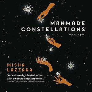 Manmade Constellations by Misha Lazzara