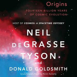 Origins: Fourteen Billion Years of Cosmic Evolution by Donald Goldsmith, Neil deGrasse Tyson