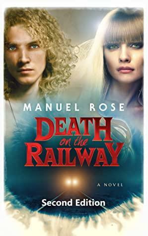 Death on the Railway, Second Edition by Manuel Rose, Manuel Rose