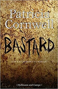 Bastard by Karin Dufner, Patricia Cornwell