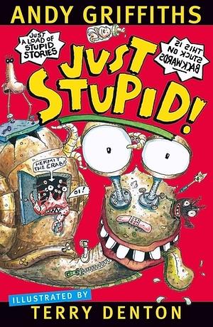 Just Stupid! by Andy Griffiths, Terry Denton