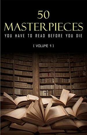 50 Masterpieces you have to read before you die Vol: 1 by Bram Stoker, Oscar Wilde, Charles Dickens, George Eliot, James Joyce, D. H. Lawrence, Joseph Conrad, Jane Austen, Leo Tolstoy
