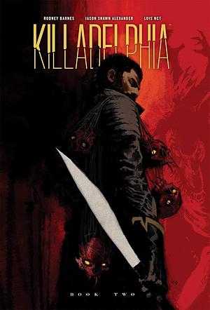 Killadelphia Deluxe Edition Book Two by Rodney Barnes