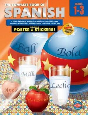 The Complete Book of Spanish, Grades 1 - 3 by American Education Publishing