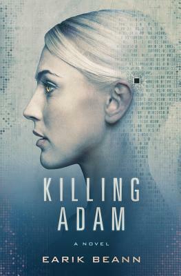 Killing Adam by Earik Beann