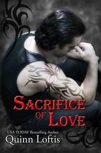 Sacrifice of Love by Quinn Loftis