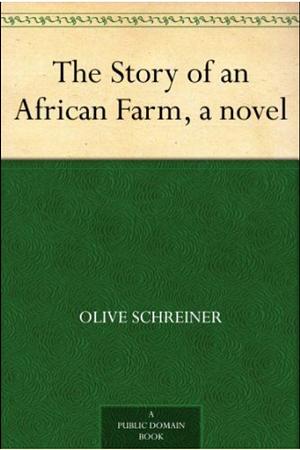 The Story of an African Farm by Olive Schreiner