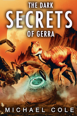 The Dark Secrets of Gerra by Michael Cole