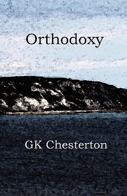 Orthodoxy by G.K. Chesterton