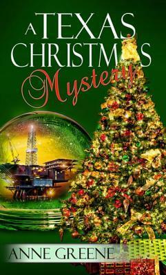 A Texas Christmas Mystery by Anne Greene