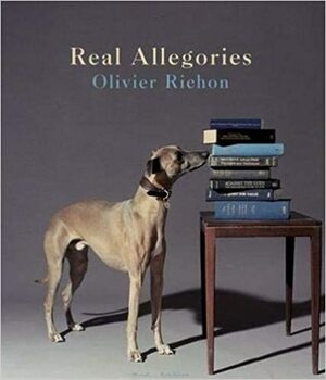 Olivier Richon: Real Allegories by Leslie Dick, Darian Leader