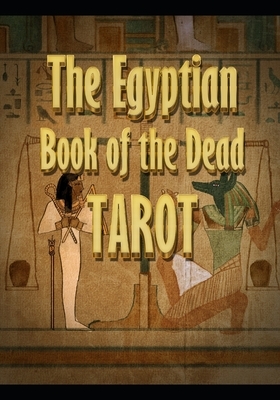 The Egyptian Book of the Dead Tarot by Js Moore