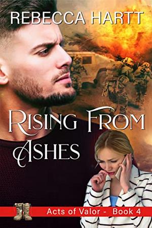 Rising From Ashes by Rebecca Hartt, Rebecca Hartt