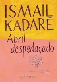 Abril Despedaçado by Ismail Kadare, Magda Bigotte de Figueiredo