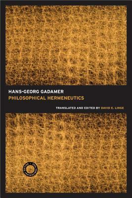 Philosophical Hermeneutics, 30th Anniversary Edition by Hans-Georg Gadamer