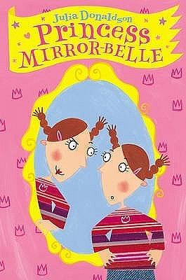 Princess Mirror-Belle by Julia Donaldson