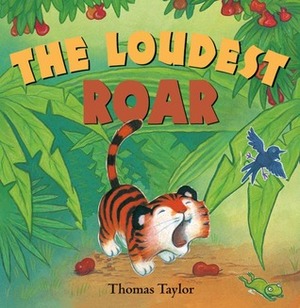 The Loudest Roar by Thomas Taylor