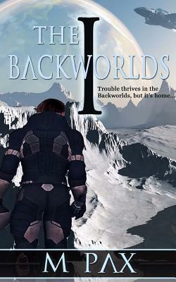 The Backworlds by M. Pax