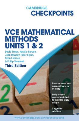 Cambridge Checkpoints Vce Mathematical Methods Units 1 and 2 by David Tynan, John Dowsey, Natalie Caruso