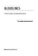 Bloodlines: The Rise and Fall of the Mafia's Royal Family by Lee Lamothe, Antonio Nicaso