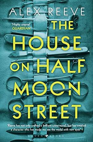 The House on Half Moon Street by Alex Reeve
