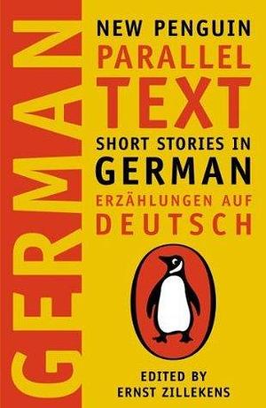 Short Stories in German: New Penguin Parallel Texts by Ernst Zillekens, Ernst Zillekens