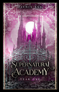 Supernatural Academy: Year One by Jaymin Eve