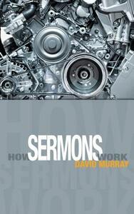 How Sermons Work by David P. Murray