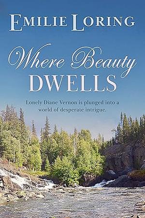 Where Beauty Dwells by Emilie Loring