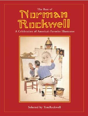 The Best of Norman Rockwell by Norman Rockwell, Tom Rockwell
