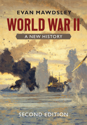 World War II: A New History by Evan Mawdsley