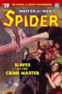 The Spider #19: Slaves of the Crime Master by Norvell W. Page