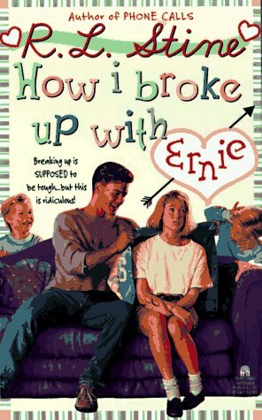 How I Broke Up With Ernie by R.L. Stine