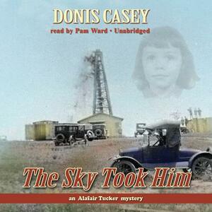 The Sky Took Him by Donis Casey