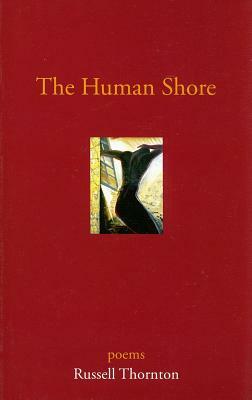 The Human Shore by Russell Thornton