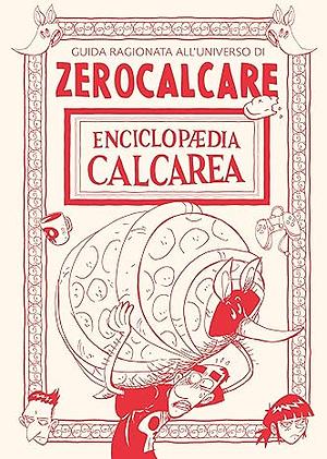 Enciclopædia Calcarea by Zerocalcare