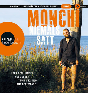 Niemals satt: Über den Hunger aufs Leben und 182 Kilo auf der Waage by Monchi