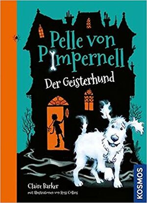 Pelle von Pimpernell. Der Geisterhund by Claire Barker