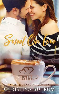 Sweet on Love by Christina Butrum