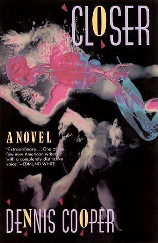Closer by Dennis Cooper | The StoryGraph