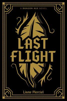 Dragon Age: Last Flight Deluxe Edition by Liane Merciel